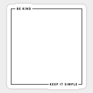 Keep it Simple Sticker